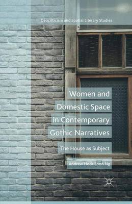 Cover of Women and Domestic Space in Contemporary Gothic Narratives