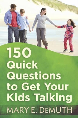 Book cover for 150 Quick Questions to Get Your Kids Talking