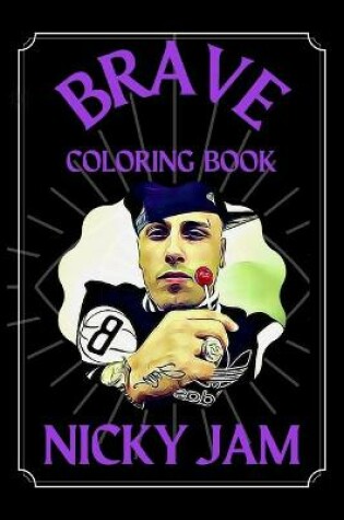 Cover of Nicky Jam Brave Coloring Book