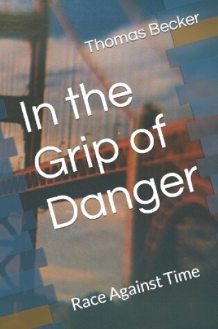 Cover of In the Grip of Danger
