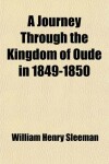 Book cover for A Journey Through the Kingdom of Oude, in 1849-1850 (Volume 1)