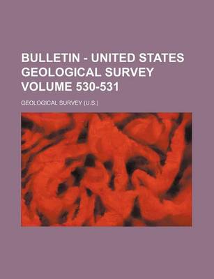 Book cover for Bulletin - United States Geological Survey Volume 530-531