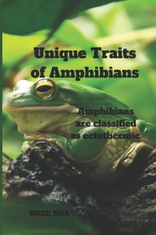 Cover of Unique Traits of Amphibians