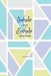 Book cover for Inhale Love Exhale Gratitude