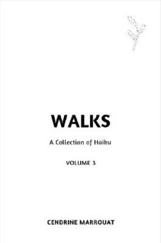Cover of Walks: A Collection of Haiku (Volume 3)