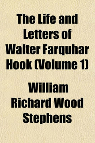 Cover of The Life and Letters of Walter Farquhar Hook (Volume 1)