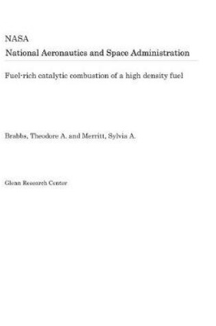 Cover of Fuel-Rich Catalytic Combustion of a High Density Fuel