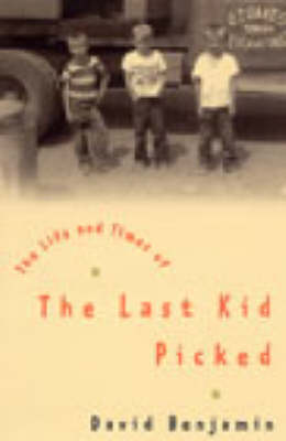 Book cover for The Life and Times of the Last Kid Picked