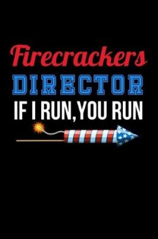 Cover of Firecrackers Director if I Run, you Run
