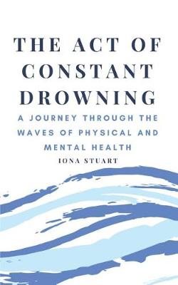 Book cover for The Act of Constant Drowning