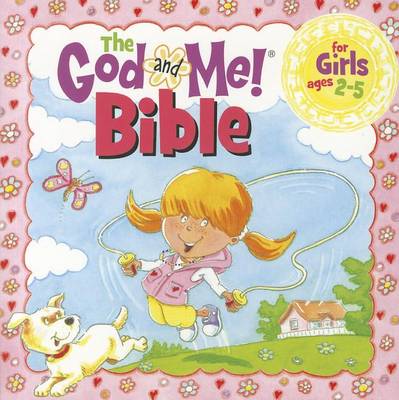 Cover of The God and Me! Bible for Girls Ages 2-5