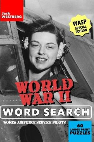 Cover of Word War II Word Search - WASP Special Edition