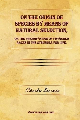 Book cover for On the Origin of Species by Means of Natural Selection, or The Preservation of Favoured Races in the Struggle for Life.