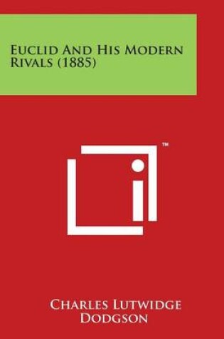 Cover of Euclid and His Modern Rivals (1885)