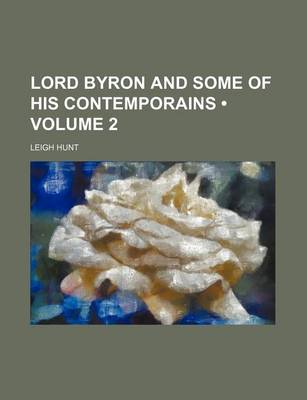 Book cover for Lord Byron and Some of His Contemporains (Volume 2)