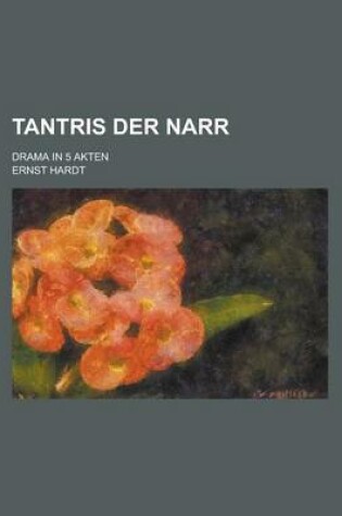 Cover of Tantris Der Narr; Drama in 5 Akten