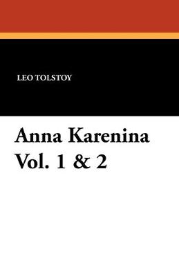 Book cover for Anna Karenina Vol. 1 & 2