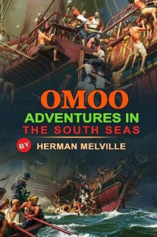 Cover of Omoo Adventures in the South Seas by Herman Melville