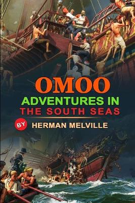 Book cover for Omoo Adventures in the South Seas by Herman Melville
