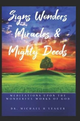 Cover of Signs Wonders Miracles & Mighty Deeds