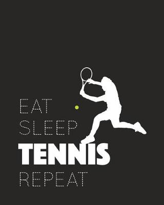 Book cover for Eat Sleep Tennis Repeat