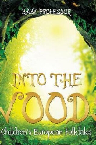 Cover of Into the Woods Children's European Folktales