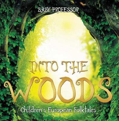 Book cover for Into the Woods Children's European Folktales