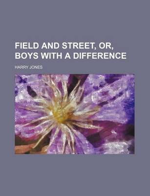 Book cover for Field and Street, Or, Boys with a Difference