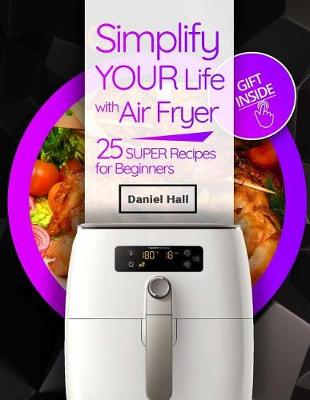 Book cover for Simplify your life with Air fryer.