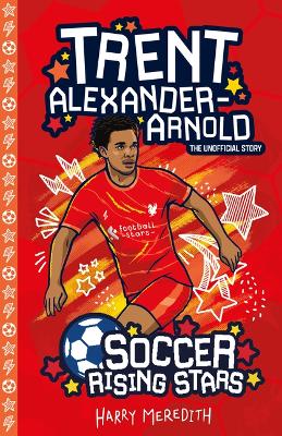 Book cover for Soccer Rising Stars: Trent Alexander-Arnold