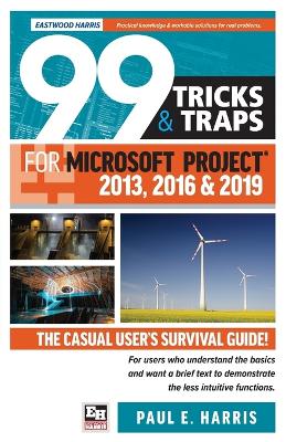 Book cover for 99 Tricks and Traps for Microsoft Project 2013, 2016 and 2019