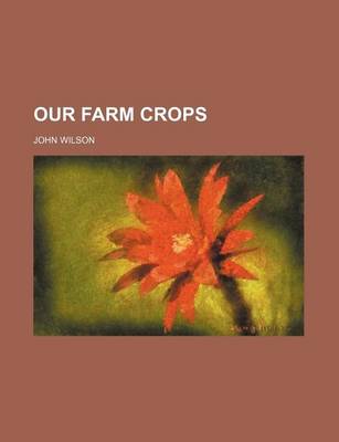 Book cover for Our Farm Crops