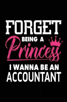 Book cover for Forget Being a Princess I Wanna Be an Accountant