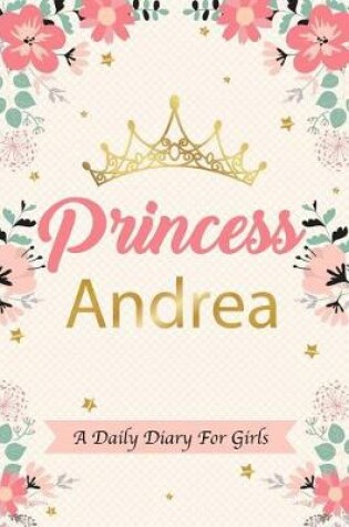 Cover of Princess Andrea a Daily Diary for Girls