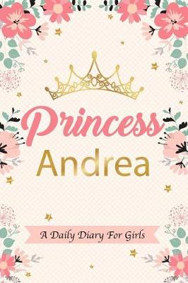 Cover of Princess Andrea a Daily Diary for Girls