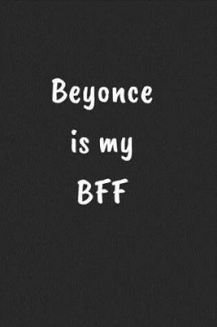 Cover of Beyonce Is My Bff