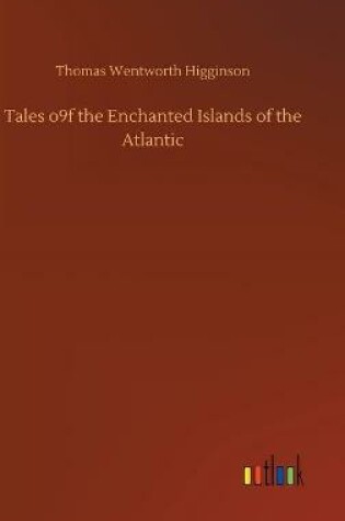 Cover of Tales o9f the Enchanted Islands of the Atlantic