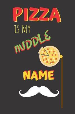 Book cover for Pizza Is My Middle Name