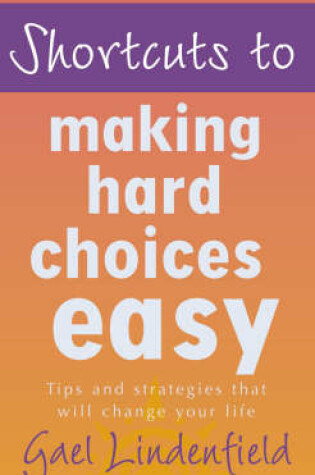 Cover of Shortcuts to Making Hard Choices Easy