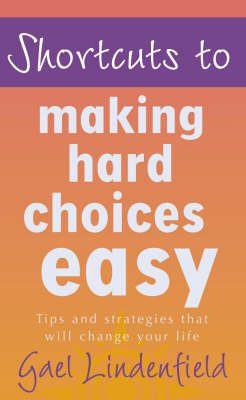 Book cover for Shortcuts to Making Hard Choices Easy