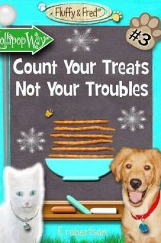 Cover of Count Your Treats Not Your Troubles