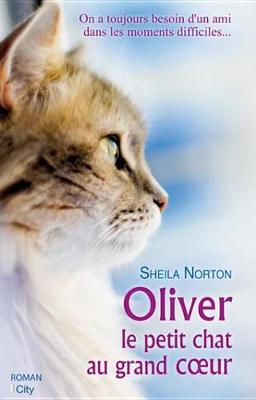 Book cover for Oliver, Le Petit Chat Au Grand Coeur