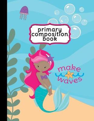 Book cover for Mermaid Primary Composition Book - Handwriting Paper