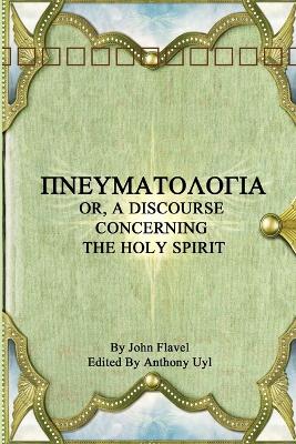 Book cover for Pinuepsilonupsilonmualphatauomicronlambdaomicrongammaiotaalpha or, A Discourse Concerning the Holy Spirit