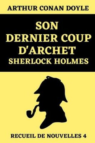 Cover of Son Dernier Coup d'Archet Sherlock Holmes (Recueil de Nouvelles 4)