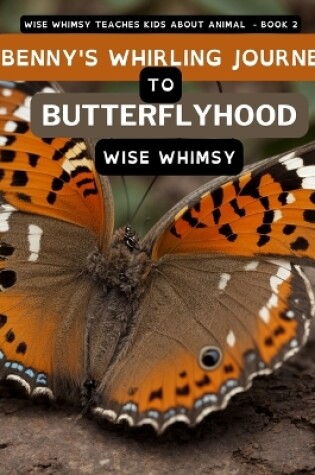 Cover of Benny's Whirling Journey to Butterflyhood
