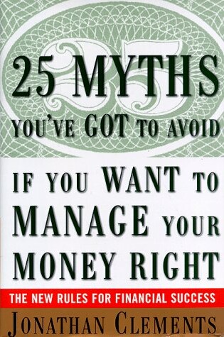 Cover of 25 Myths You'Ve Got to Avoid-- If You Want to Manage Your Money Right