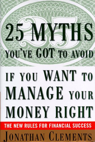 Book cover for 25 Myths You'Ve Got to Avoid-- If You Want to Manage Your Money Right