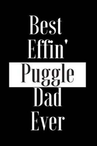 Cover of Best Effin Puggle Dad Ever