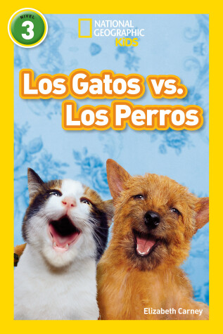 Book cover for National Geographic Readers: Los Gatos vs. Los Perros (Cats vs. Dogs)